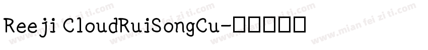 Reeji CloudRuiSongCu字体转换